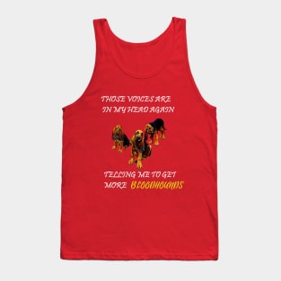 Bloodhound dog voices in my head Tank Top